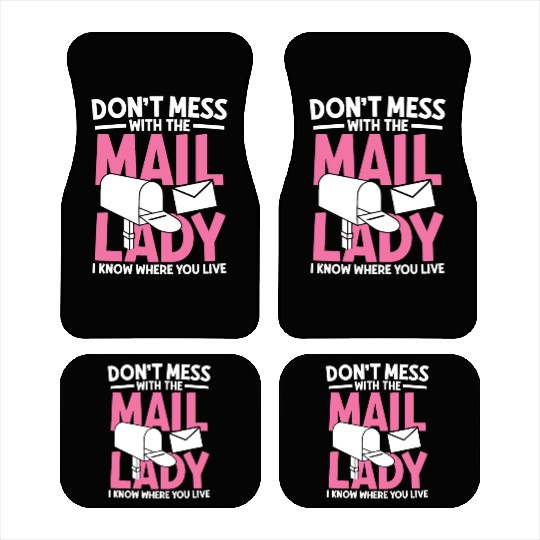 Don t mess with the mail lady Car Mats