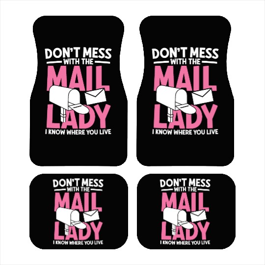 Don t mess with the mail lady Car Mats