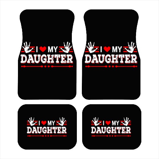 I Love My Daughter to Dad Funny Father's Day Daddy Car Mats