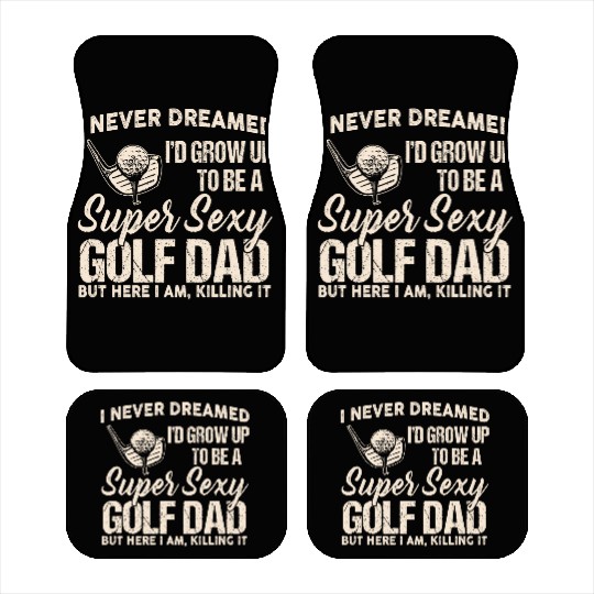 I Never Dreamed I'd Grow Up To Be A Super Sexy Car Mats