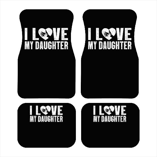 I Love My Daughter to Dad Funny Father's Day Daddy Car Mats