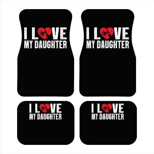 I Love My Daughter to Dad Funny Father's Day Daddy Car Mats