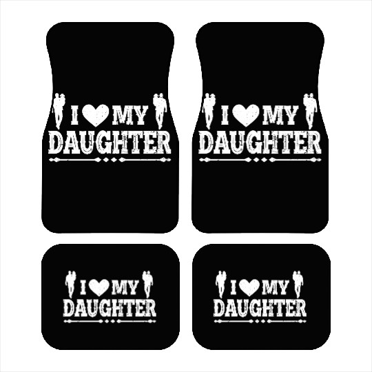 I Love My Daughter to Dad Funny Father's Day Daddy Car Mats