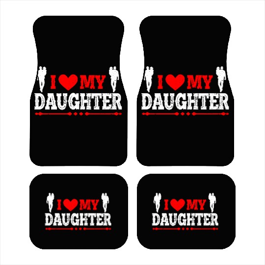 I Love My Daughter to Dad Funny Father's Day Daddy Car Mats