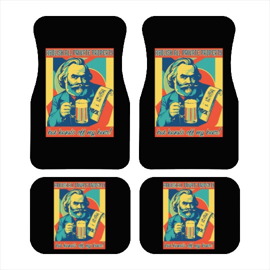 Marx Abolish All Private Property Funny Alcohol Be Car Mats