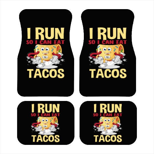 I Run To Eat Tacos Funny Car Mats