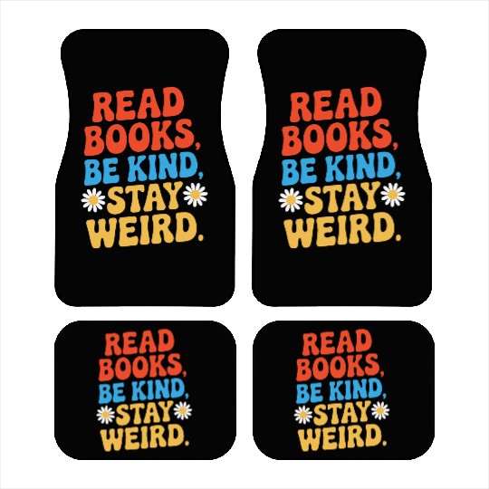 Read Books Be Kind Stay Weird Design Funny Car Mats