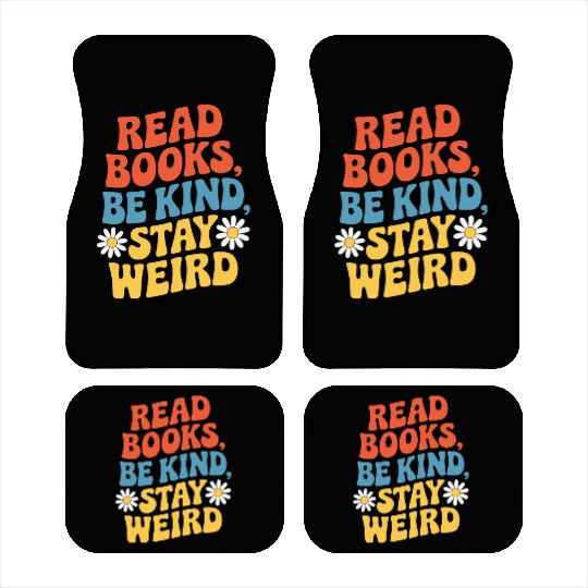 Read Books Be Kind Stay Weird Design Funny Car Mats