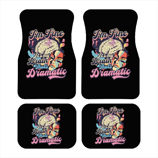 Depression Awareness I'm Fine My Brain Dramatic Car Mats