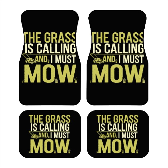 The Grass Is Calling And I Must Mow 6 Car Mats