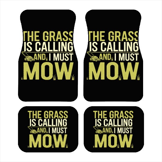 The Grass Is Calling And I Must Mow 6 Car Mats