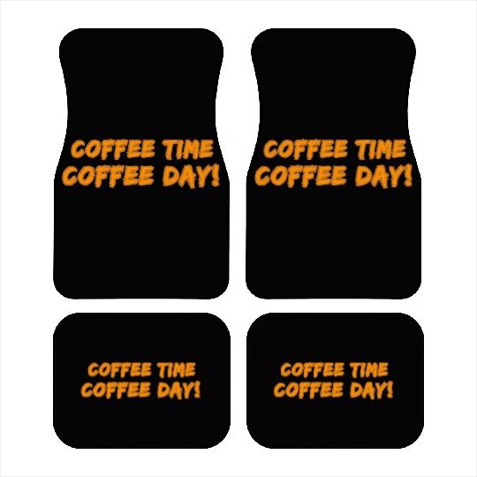 Coffee Time, Coffee Day! Car Mats