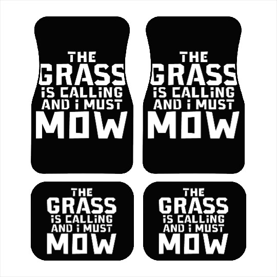 The Grass Is Calling And I Must Mow 3 Car Mats