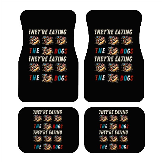 They’re eating the dogs funny election quote retro Car Mats