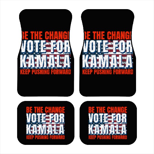 Be the Change - Vote for KamalaHarris. US Election Car Mats