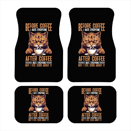 After Coffee I Hate Everyone I Feel Good About It Car Mats
