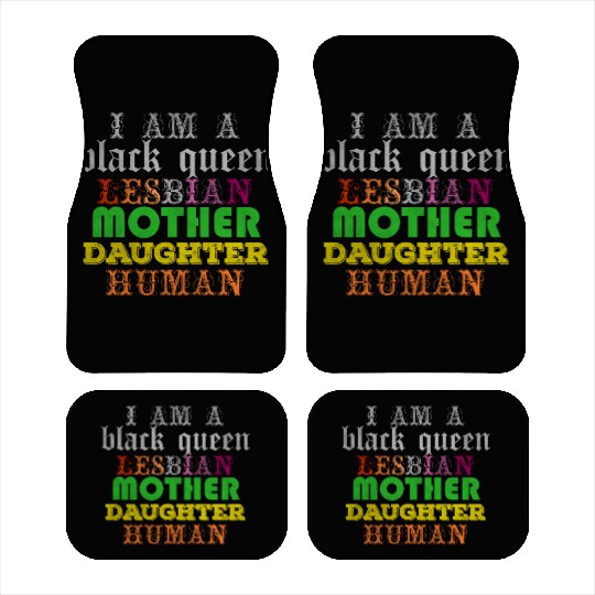 I am a black queen lesbian mother daughter human Car Mats