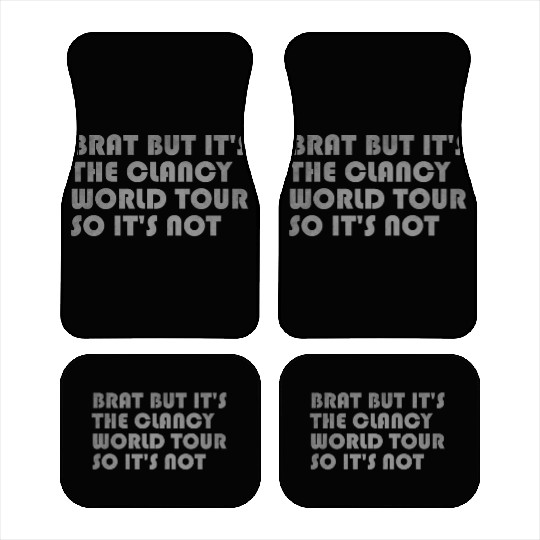 Brat But It s The Clancy World Tour So It s Not Car Mats