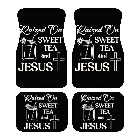 Raised On Sweet Tea And Jesus LIKE US ON FACEBOOK Car Mats
