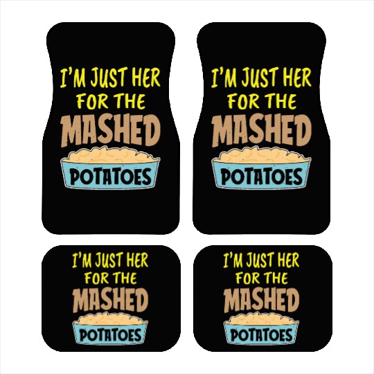 I'm Just Here For The Mashed Potatoes Thanksgiving Car Mats