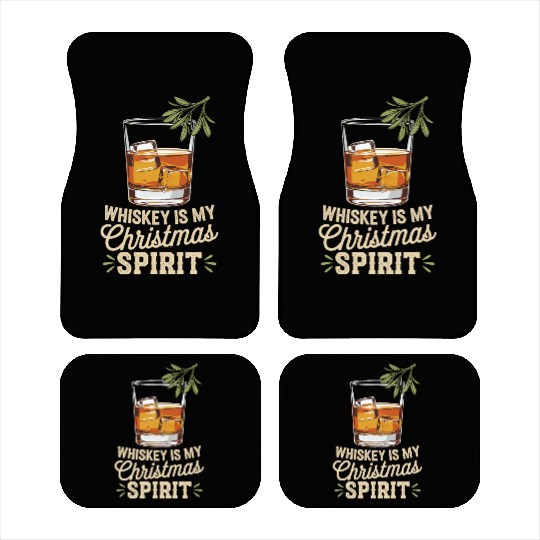 Whiskey Is My Christmas Spirit Cheer Car Mats