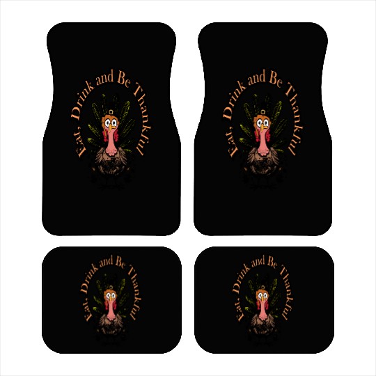 Eat,Drink and Be Thankful-Fun Thanksgiving Turkey Car Mats