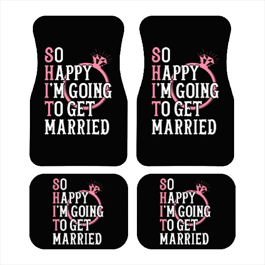 Bridal Party Bride Engagement Happy Im Going To Ge Car Mats