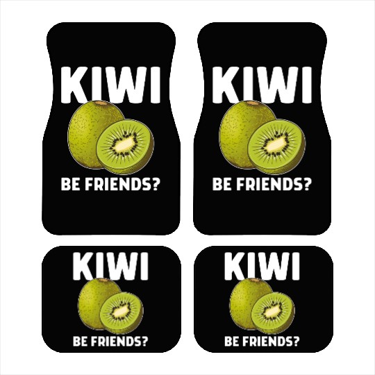 Funny Saying Fruit Pun Kiwi Be Friends Car Mats