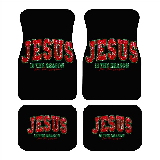 Jesus is the reason for the season Car Mats