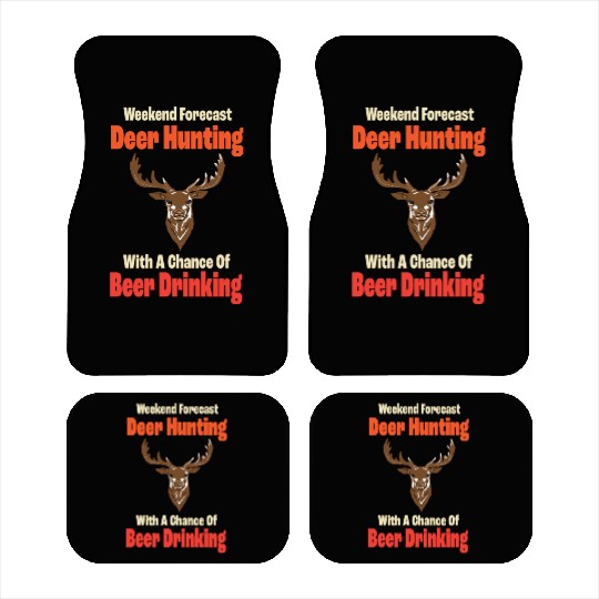 WEEKEND FORECAST Deer hunting WITH A CHANCE Car Mats