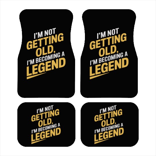 I'm Not Getting Old, Becoming A Legend Birthday Car Mats