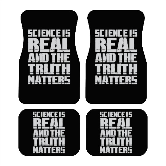 Science Is Real And The Truth Matters Car Mats