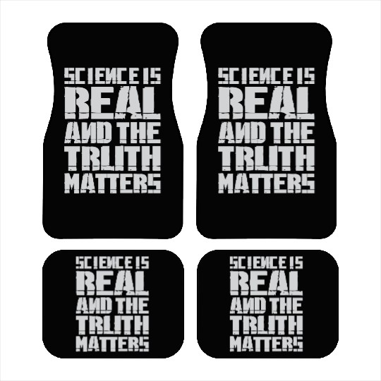 Science Is Real And The Truth Matters Car Mats
