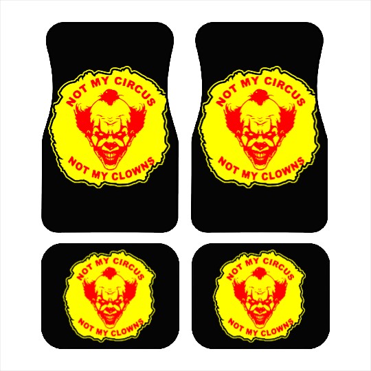 Not My Circus Not My Clowns LIKE US ON FB # Car Mats