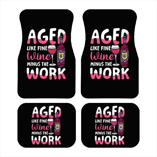 Pension Retirement Aged Like Fine Wine Minus Work Car Mats
