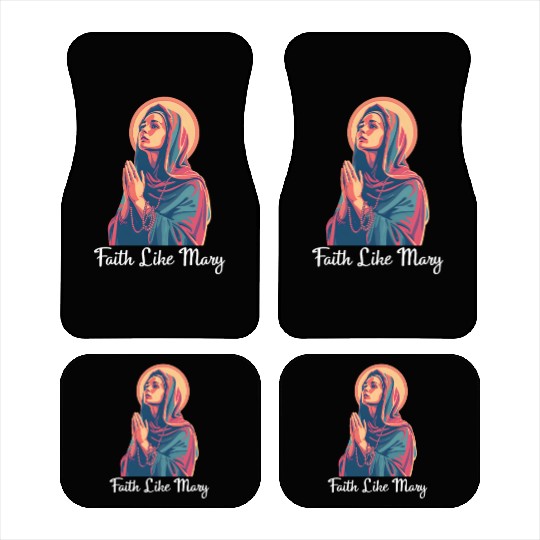 Virgin Mary Faith Like Mary Car Mats