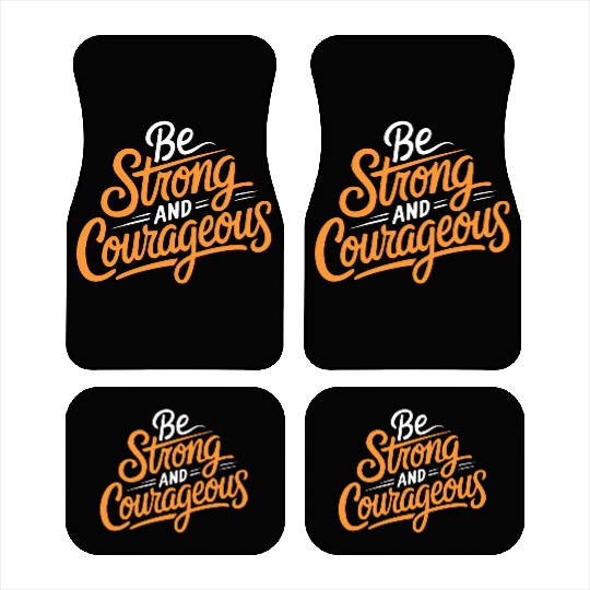 "Be Strong and Courageous" Motivational Typography Car Mats