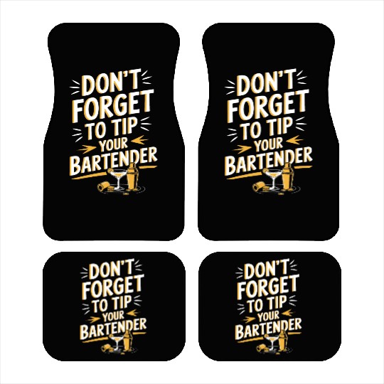 Don t Forget To Tip Your Bartender for Funny Car Mats