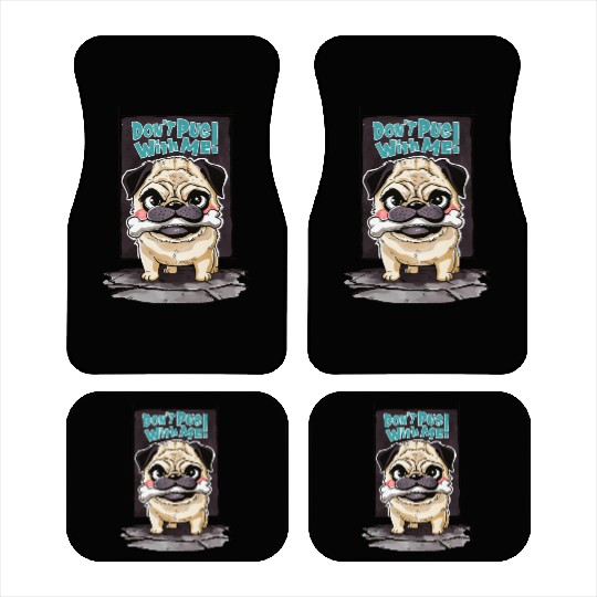 Don't Pug With Me: A Pug's Playful Warning Car Mats