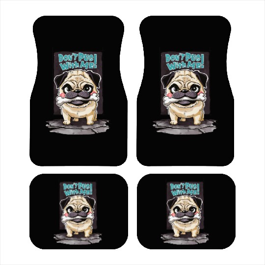 Don't Pug With Me: A Pug's Playful Warning Car Mats