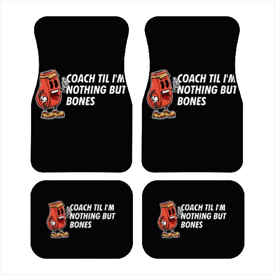 Coach Til Im Nothing But Bones Coaching Retirement Car Mats