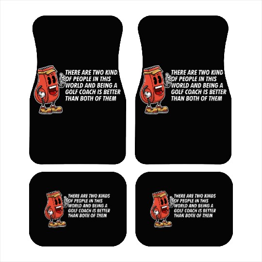 Being a Golf Coach Is Better Funny Golfing Coach H Car Mats