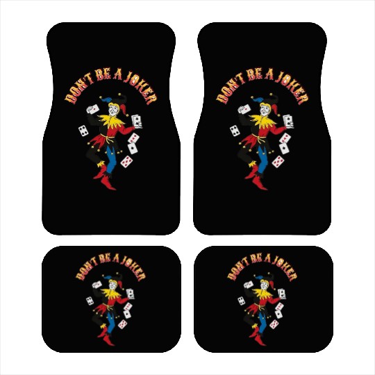 DONT BE A JOKER CARD Car Mats