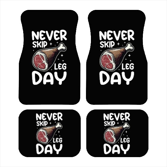 Never Skip Leg Day Beef Funny Food Gym Car Mats