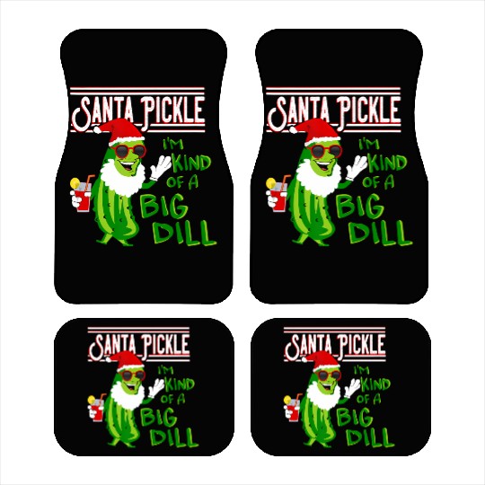 SANTA PICKLE I M KIND OF A BIG DILL Car Mats