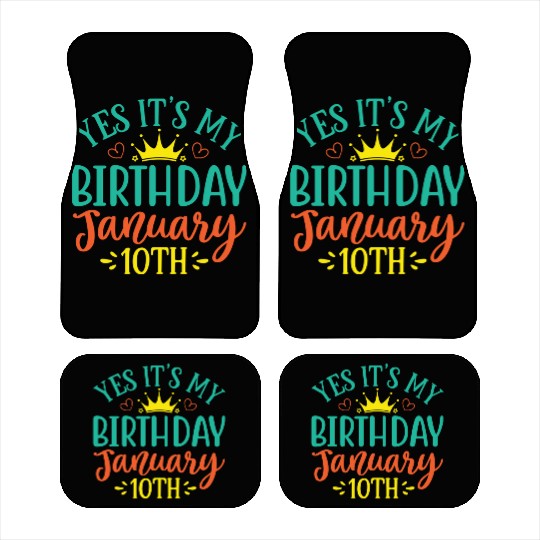Yes Its My Birthday January 10th Car Mats