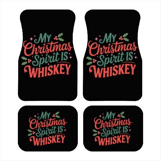My Christmas Spirit Is Whiskey - Funny Holiday Car Mats
