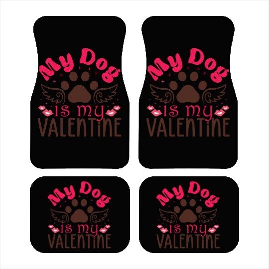 My Dog is my valentine Car Mats