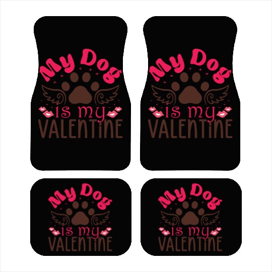 My Dog is my valentine Car Mats