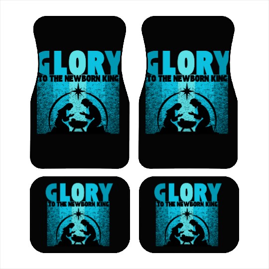 GLORY to the Newborn King Car Mats
